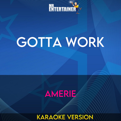 Gotta Work - Amerie (Karaoke Version) from Mr Entertainer Karaoke