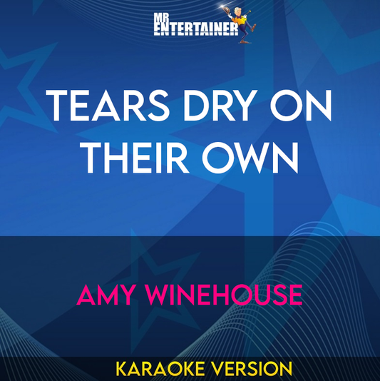 Tears Dry On Their Own - Amy Winehouse (Karaoke Version) from Mr Entertainer Karaoke