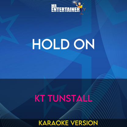 Hold On - KT Tunstall (Karaoke Version) from Mr Entertainer Karaoke