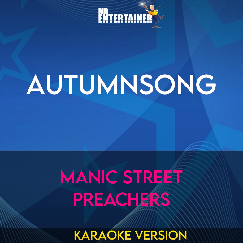 Autumnsong - Manic Street Preachers (Karaoke Version) from Mr Entertainer Karaoke