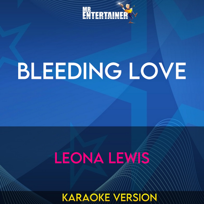Bleeding Love - Leona Lewis (Karaoke Version) from Mr Entertainer Karaoke