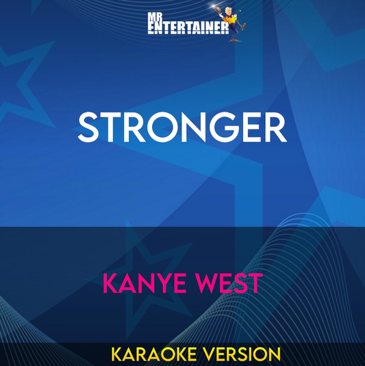 Stronger - Kanye West (Karaoke Version) from Mr Entertainer Karaoke