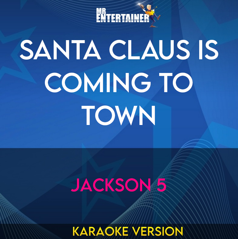 Santa Claus Is Coming To Town - Jackson 5 (Karaoke Version) from Mr Entertainer Karaoke