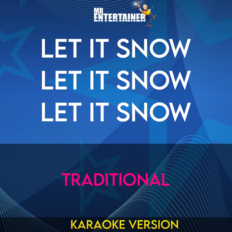 Let It Snow Let It Snow Let It Snow - Traditional (Karaoke Version) from Mr Entertainer Karaoke