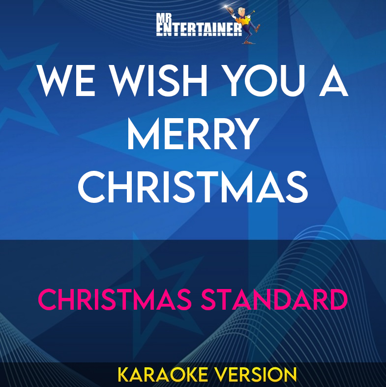 We Wish You A Merry Christmas - Christmas Standard (Karaoke Version) from Mr Entertainer Karaoke