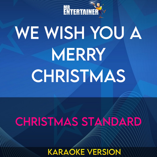 We Wish You A Merry Christmas - Christmas Standard (Karaoke Version) from Mr Entertainer Karaoke