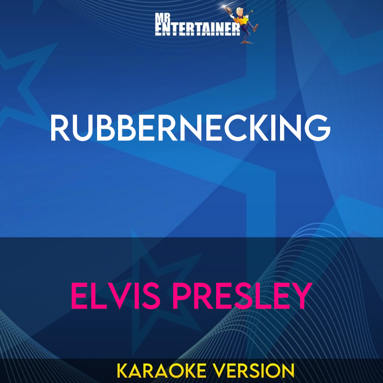 Rubbernecking - Elvis Presley (Karaoke Version) from Mr Entertainer Karaoke