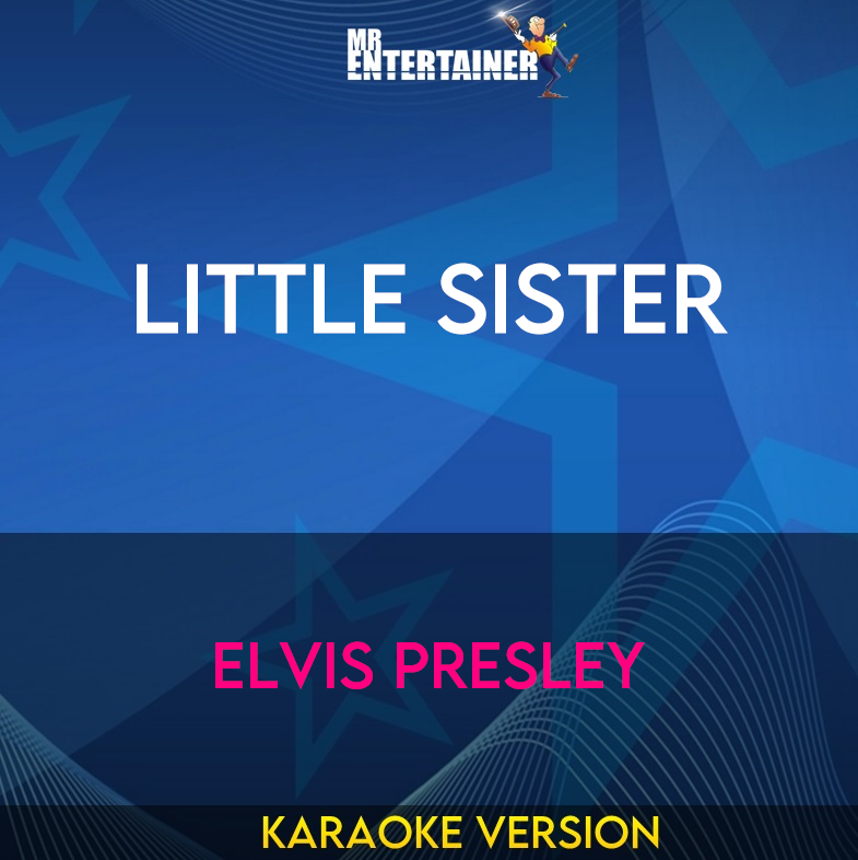 Little Sister - Elvis Presley (Karaoke Version) from Mr Entertainer Karaoke