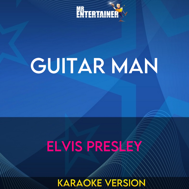 Guitar Man - Elvis Presley (Karaoke Version) from Mr Entertainer Karaoke