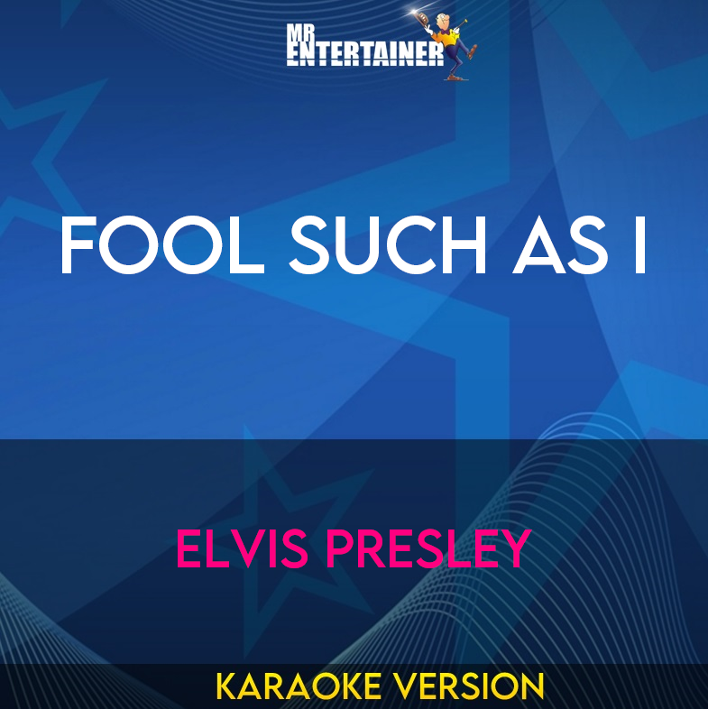 Fool Such As I - Elvis Presley (Karaoke Version) from Mr Entertainer Karaoke