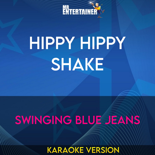 Hippy Hippy Shake - Swinging Blue Jeans (Karaoke Version) from Mr Entertainer Karaoke