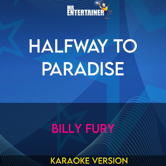 Halfway To Paradise - Billy Fury (Karaoke Version) from Mr Entertainer Karaoke