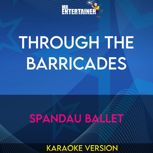 Through The Barricades - Spandau Ballet (Karaoke Version) from Mr Entertainer Karaoke