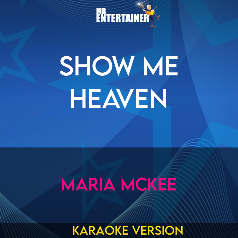 Show Me Heaven - Maria Mckee (Karaoke Version) from Mr Entertainer Karaoke