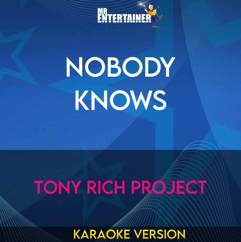 Nobody Knows - Tony Rich Project (Karaoke Version) from Mr Entertainer Karaoke
