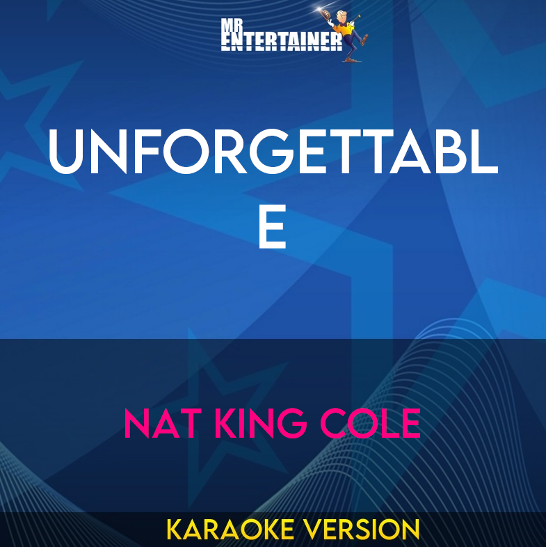 Unforgettable - Nat King Cole (Karaoke Version) from Mr Entertainer Karaoke