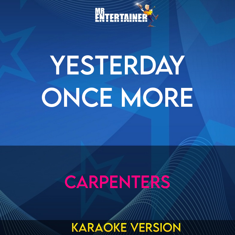 Yesterday Once More - Carpenters (Karaoke Version) from Mr Entertainer Karaoke
