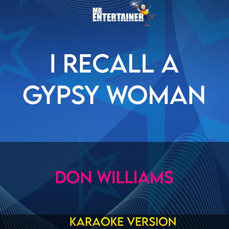 I Recall A Gypsy Woman - Don Williams (Karaoke Version) from Mr Entertainer Karaoke