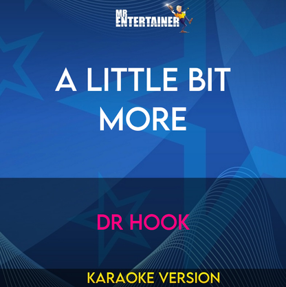 A Little Bit More - Dr Hook (Karaoke Version) from Mr Entertainer Karaoke
