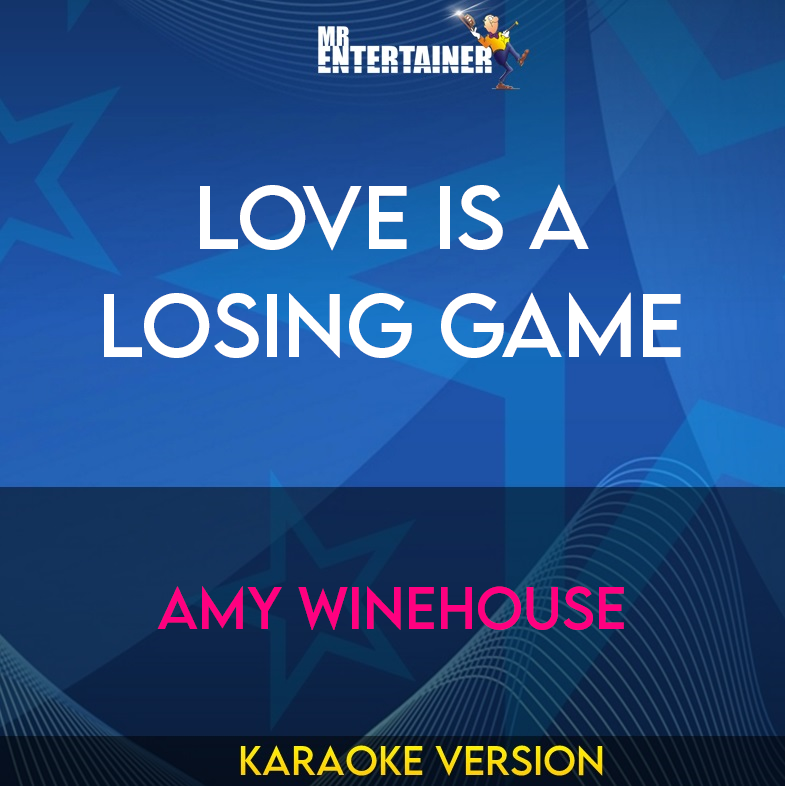 Love Is A Losing Game - Amy Winehouse (Karaoke Version) from Mr Entertainer Karaoke