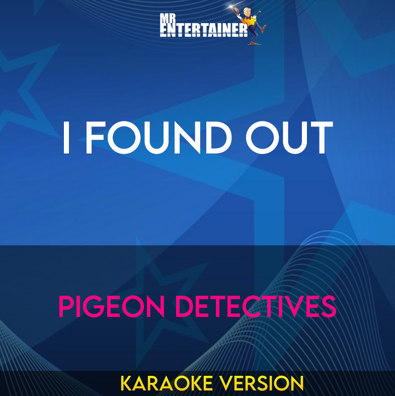 I Found Out - Pigeon Detectives (Karaoke Version) from Mr Entertainer Karaoke
