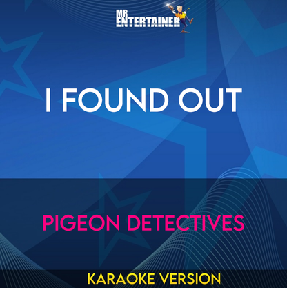 I Found Out - Pigeon Detectives (Karaoke Version) from Mr Entertainer Karaoke