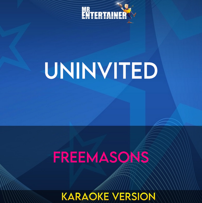 Uninvited - Freemasons (Karaoke Version) from Mr Entertainer Karaoke