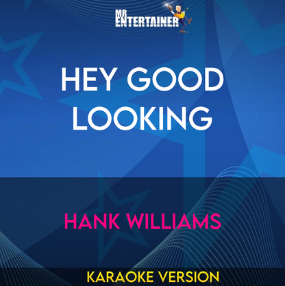 Hey Good Looking - Hank Williams (Karaoke Version) from Mr Entertainer Karaoke