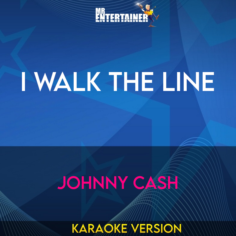 I Walk The Line - Johnny Cash (Karaoke Version) from Mr Entertainer Karaoke