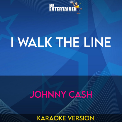 I Walk The Line - Johnny Cash (Karaoke Version) from Mr Entertainer Karaoke