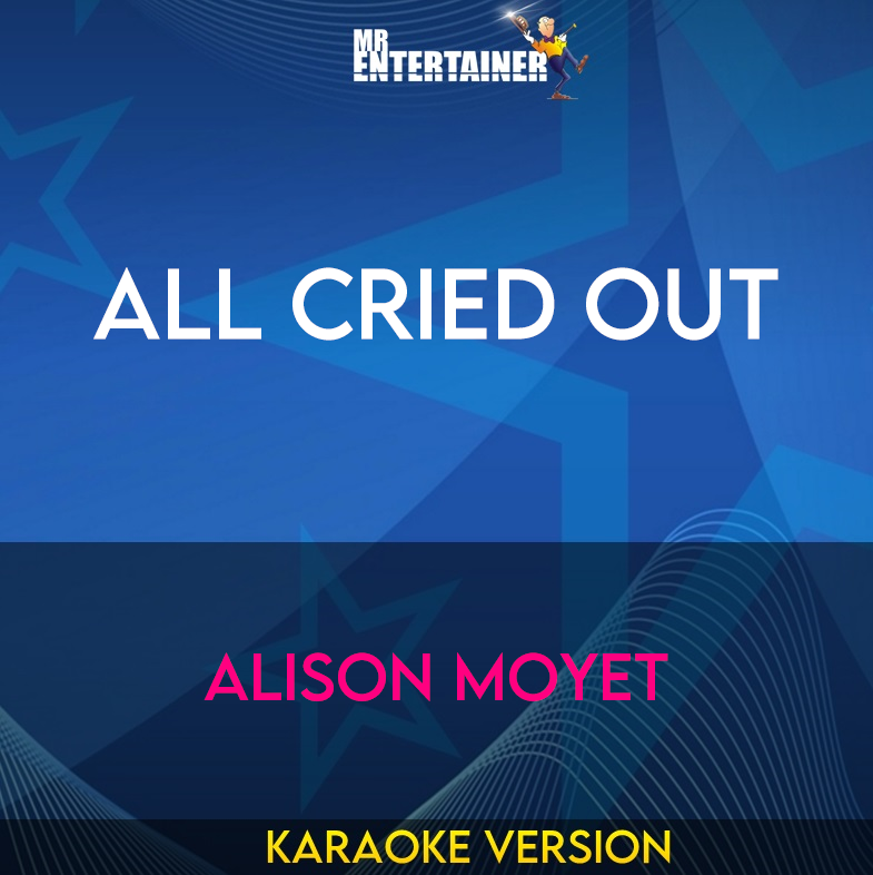 All Cried Out - Alison Moyet (Karaoke Version) from Mr Entertainer Karaoke