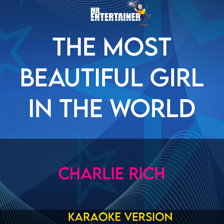 The Most Beautiful Girl In The World - Charlie Rich (Karaoke Version) from Mr Entertainer Karaoke