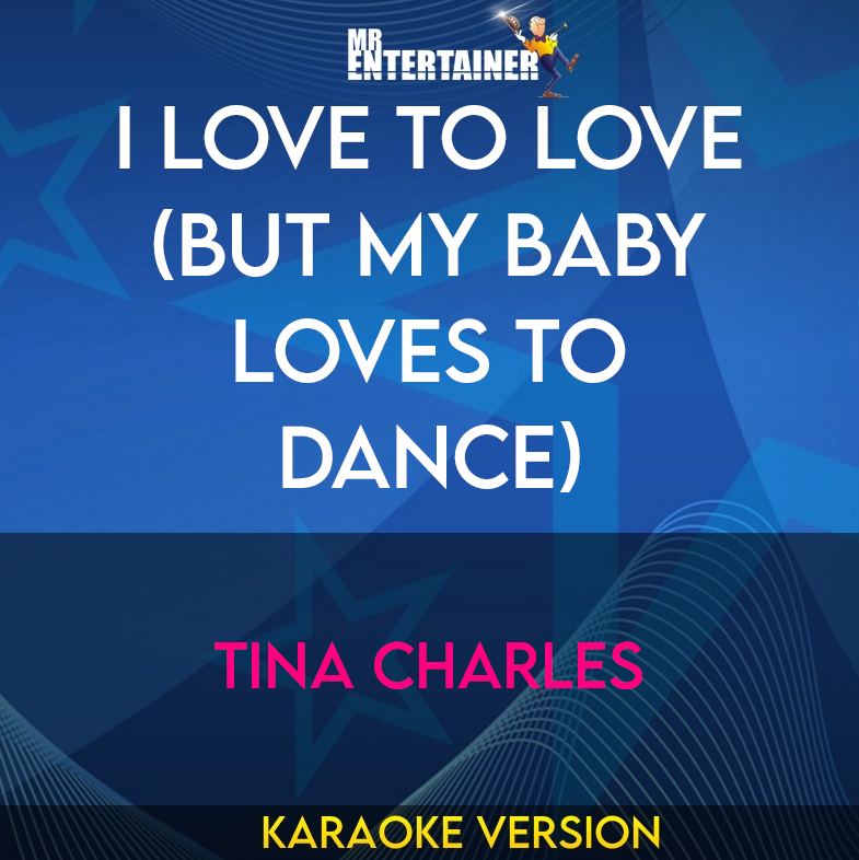 I Love To Love (But My Baby Loves To Dance) - Tina Charles (Karaoke Version) from Mr Entertainer Karaoke