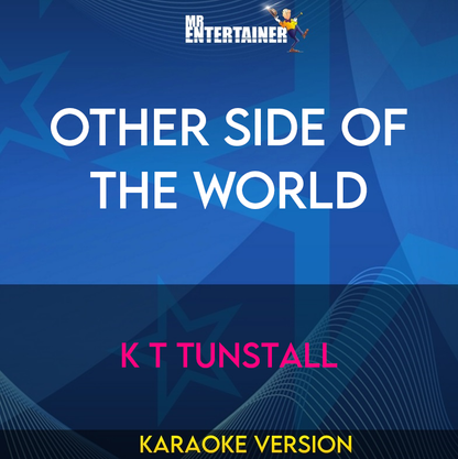 Other Side Of The World - K T Tunstall (Karaoke Version) from Mr Entertainer Karaoke