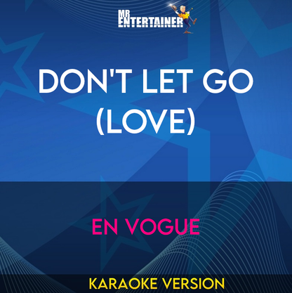 Don't Let Go (love) - En Vogue (Karaoke Version) from Mr Entertainer Karaoke