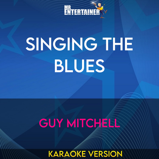 Singing The Blues - Guy Mitchell (Karaoke Version) from Mr Entertainer Karaoke