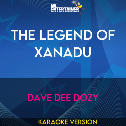 The Legend Of Xanadu - Dave Dee Dozy (Karaoke Version) from Mr Entertainer Karaoke