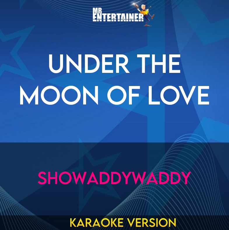 Under The Moon Of Love - Showaddywaddy (Karaoke Version) from Mr Entertainer Karaoke