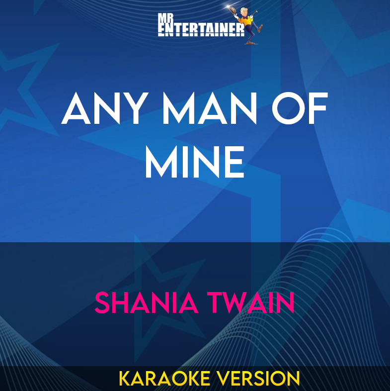 Any Man Of Mine - Shania Twain (Karaoke Version) from Mr Entertainer Karaoke