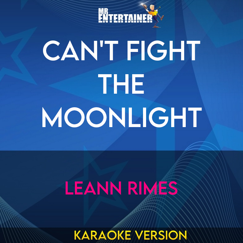 Can't Fight The Moonlight - Leann Rimes (Karaoke Version) from Mr Entertainer Karaoke