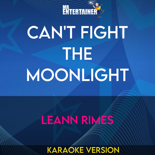 Can't Fight The Moonlight - Leann Rimes (Karaoke Version) from Mr Entertainer Karaoke