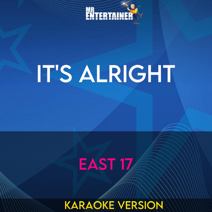 It's Alright - East 17 (Karaoke Version) from Mr Entertainer Karaoke