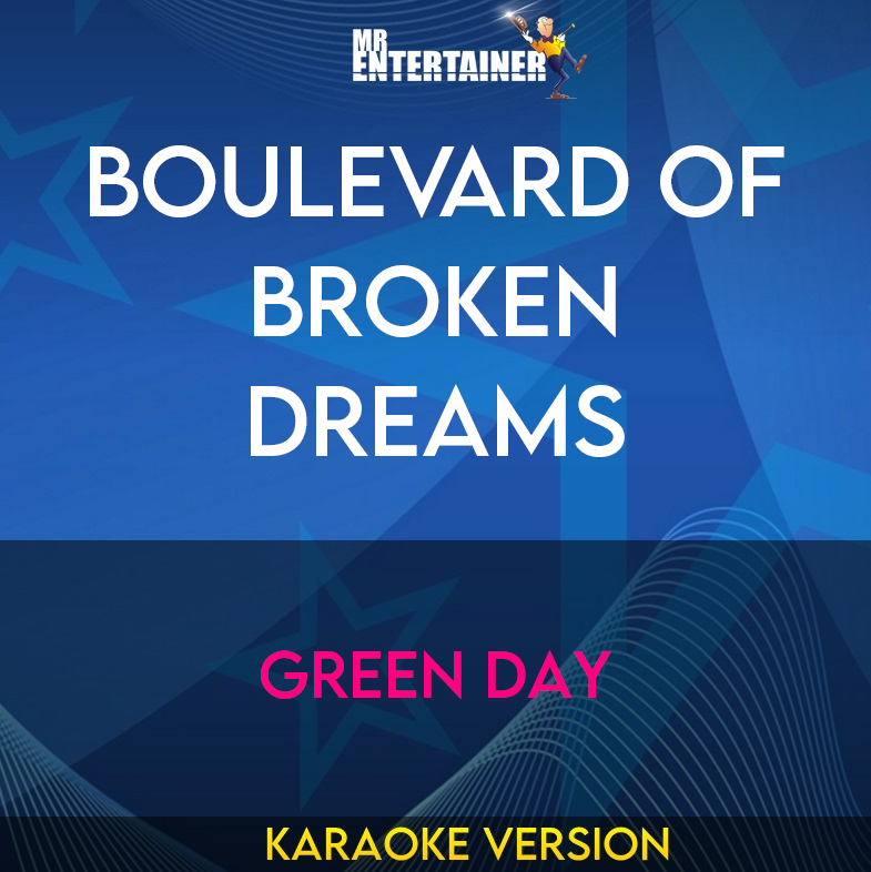 Boulevard Of Broken Dreams - Green Day (Karaoke Version) from Mr Entertainer Karaoke