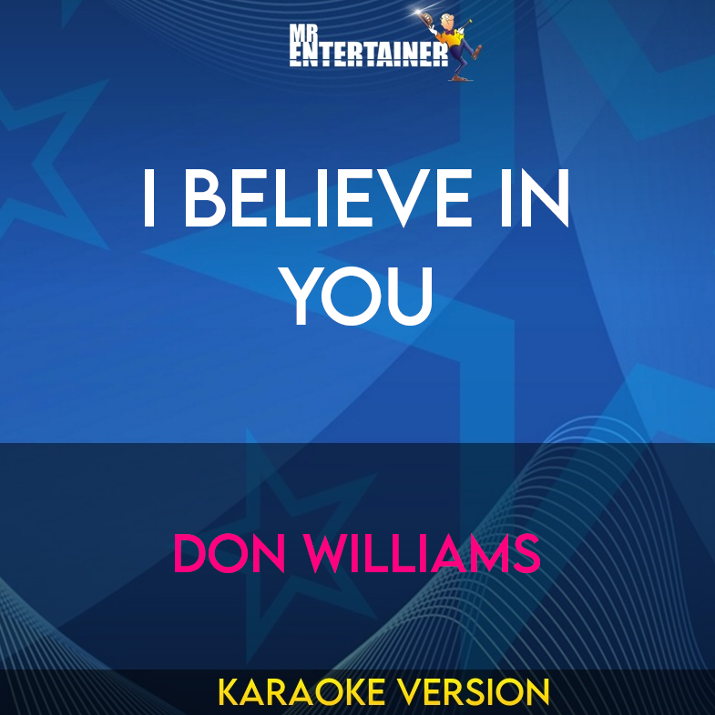 I Believe In You - Don Williams (Karaoke Version) from Mr Entertainer Karaoke