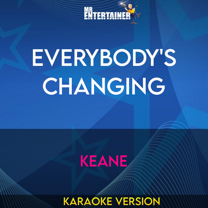 Everybody's Changing - Keane (Karaoke Version) from Mr Entertainer Karaoke