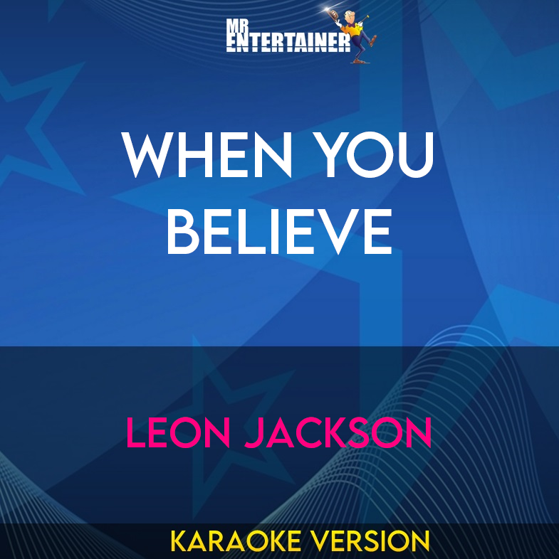 When You Believe - Leon Jackson (Karaoke Version) from Mr Entertainer Karaoke