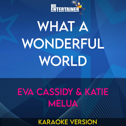 What A Wonderful World - Eva Cassidy & Katie Melua (Karaoke Version) from Mr Entertainer Karaoke