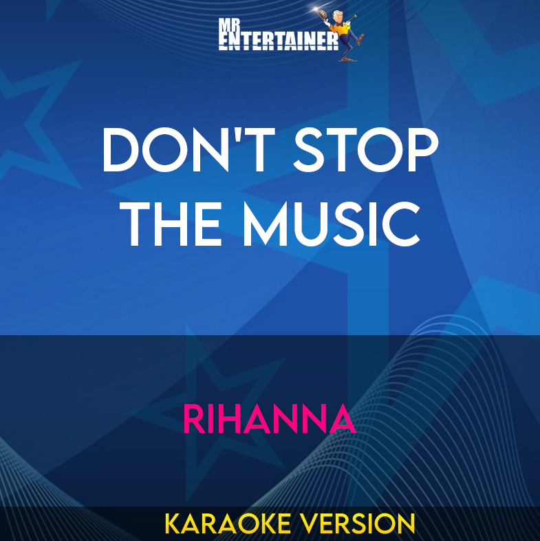Don't Stop The Music - Rihanna (Karaoke Version) from Mr Entertainer Karaoke