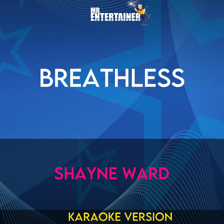 Breathless - Shayne Ward (Karaoke Version) from Mr Entertainer Karaoke