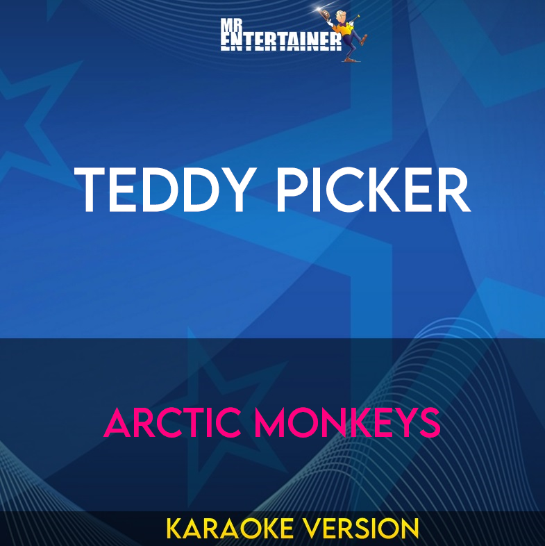 Teddy Picker - Arctic Monkeys (Karaoke Version) from Mr Entertainer Karaoke